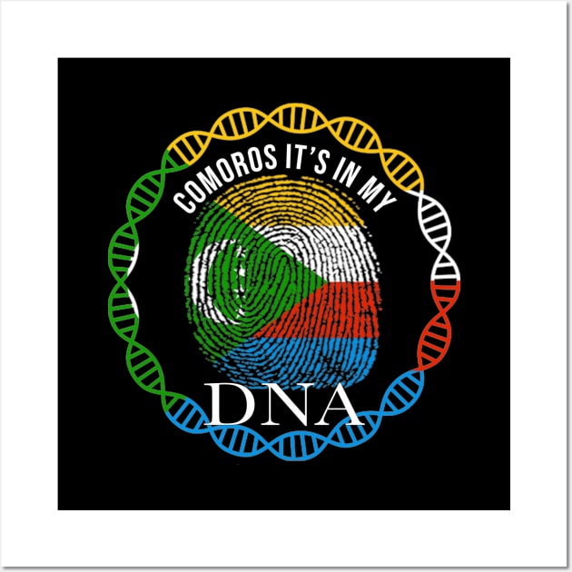 Comoros Its In My DNA - Gift for Comoran From Comoros Wall Art by Country Flags